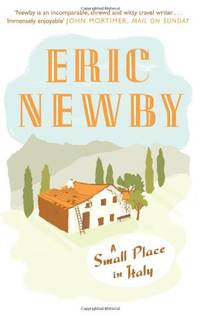A SMALL PLACE IN ITALY: A Beautifully Written Travel Memoir Full of Humor and Italian Charm