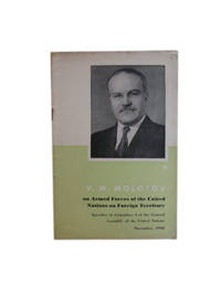 Texts of Speeches by V. M. Molotov, Minister of Foreign Affairs of the USSR, Head of the Soviet Delegation to the General Assembly of the United Nations Organization on Armed Forces of the United Nations on Foreign Territory in Committee I of the United N by Molotov, V[yacheslav]. M - 1946