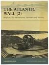 The Atlantic Wall (2): Belgium, The Netherlands, Denmark and Norway (Osprey Fortress, No. 89)