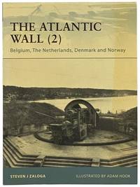 The Atlantic Wall (2): Belgium, The Netherlands, Denmark and Norway (Osprey Fortress, No. 89)