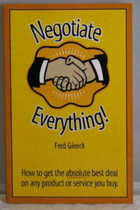 Negotiate Everything How To Get The Absolute Best Deal On