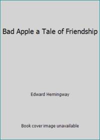 Bad Apple a Tale of Friendship