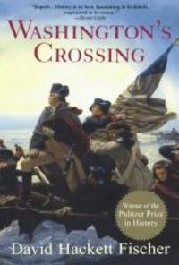 Washington&#039;s Crossing (Pivotal Moments in American History) by David Hackett Fischer - 2006-07-09