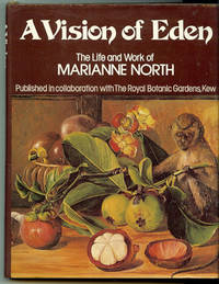 A Vision of Eden, the Life and Work of Marianne North