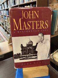 John Masters: A Regimented Life