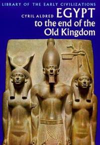 Egypt to the End of the Old Kingdom