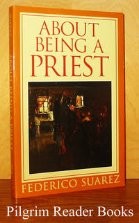 About Being a Priest. by Suarez, Federico - 1996