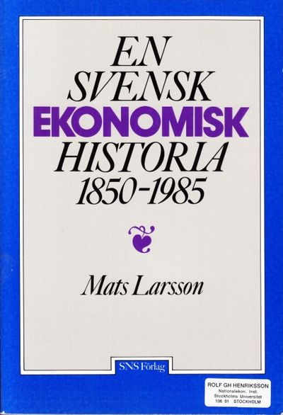 En svensk ekonomisk historia 1850–1985.