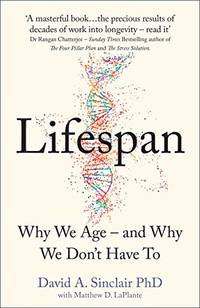 Lifespan: Live a longer and healthier life with this bestselling anti-ageing book by Dr David A....