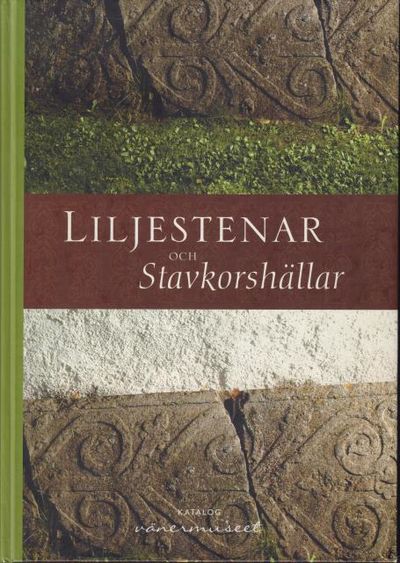 Liljestenar och stavkorshällar.