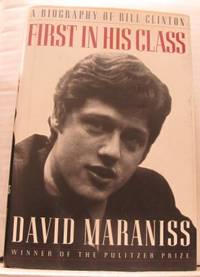 First in his Class. A Biography of Bill Clinton.