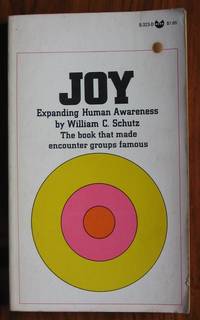 Joy: Expanding Human Awareness by Schutz, William C - 1967