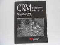 CRM - Cultural Resource Management - Volume 19, No. 10: Forensic Archeology - A Humanistic Science