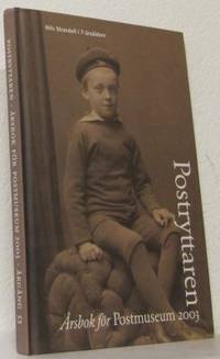 Postryttaren. Årsbok för Postmuseum 2003. Årgång…