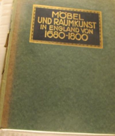 Möbel und Raumkunst in England 1680-1800.