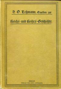 Quellen zur deutschen Reichs- und Rechtsgeschichte. de Lehmann, Heinrich O - 1891 