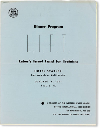 Dinner Program L.I.F.T.: Labor's Israel Fund for Training. Hotel Statler, Los Angeles, California, October 16, 1957, 6:30 P.M.