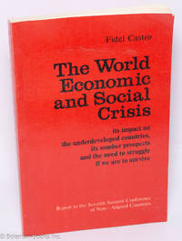 The world economic and social crisis; its impact on the underdeveloped countries, its somber...