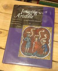 Imaging Aristotle: Verbal and Visual Representation in Fourteenth-Century France by Sherman, Claire Richter - 1995