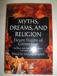 Myths, Dreams, and Religion: Eleven Visions of Connection