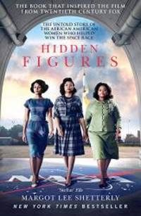 Hidden Figures by MARGOT LEE SHETTERLY - 2016-09-09