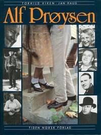 Alf PrÃ¸ysen. Et portrett i tekst og bilder.