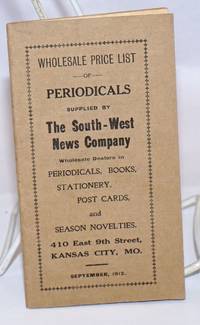 Wholesale Price List of Periodicals Supplied by The South-West News Company, Wholesale Dealers in Periodicals, Books, Stationery, Post Cards, and Season Novelties by South-West News Company - 1912