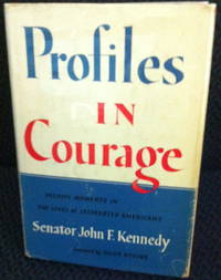 Profiles in Courage by Kennedy, John F - 1956