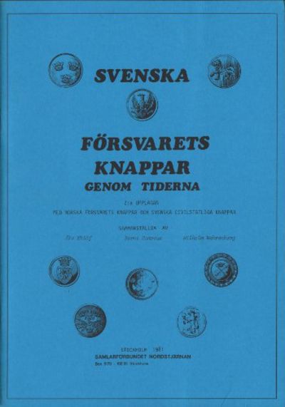 SVENSKA FÖRSVARETS KNAPPAR GENOM TIDERNA. Med…