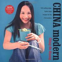 China Modern: 100 Cutting-Edge, Fusion-Style Recipes for the 21st Century