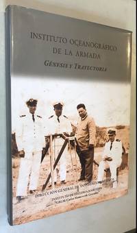 Instituto Oceanografico de la Armada Genesis y Trayectoria,Armada del Ecuador Instituto Oceanografico by Capitan de Fragata Mariano Sanchez Bravo - Hardcover - 2010 - from Once Upon A Time (SKU: 014095)