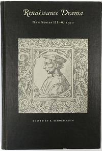 Renaissance Drama (New Series III, Essays Principally on Drama in Its Intellectual Context)