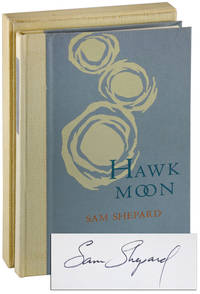 HAWK MOON: A BOOK OF SHORT STORIES, POEMS AND MONOLOGUES - LIMITED EDITION, SIGNED by Shepard, Sam - 1973