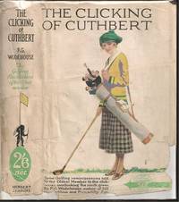 The Clicking of Cuthbert by Pelham Grenville "P G" Wodehouse (1881-1975) - 1924