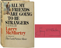 All My Friends Are Going to Be Strangers by McMurtry, Larry - 1972