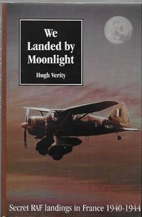 We Landed By Moonlight: Secret RAF Landings in France 1940-1944