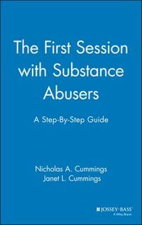 The First Session with Substance Abusers: A Step-By-Step Guide