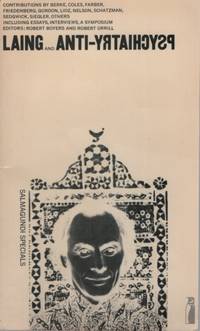 cover of LAING AND ANTI-PSYCHIATRY Contributions by Berke, Coles, Ferber, Friedenberg, Gordon, Lidz, Nelson, Schatzman, Sedgwick, Siegler, Others Including Essays, Interviews, a Symposium