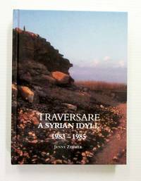 image of Traversare: A Syrian Idyll 1983 - 1985
