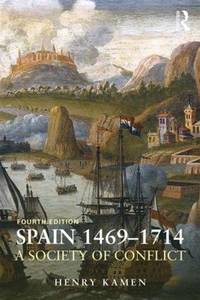 Spain, 1469-1714: A Society of Conflict