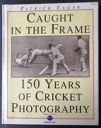 Caught in the Frame: 150 Years of Cricket Photography