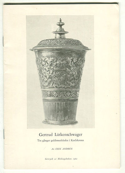Gertrud Lütkenschwager. Tre gånger guldsmedsänka…