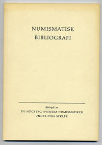 Numismatisk bibliografi. Särtryck ur Th. Högberg:…