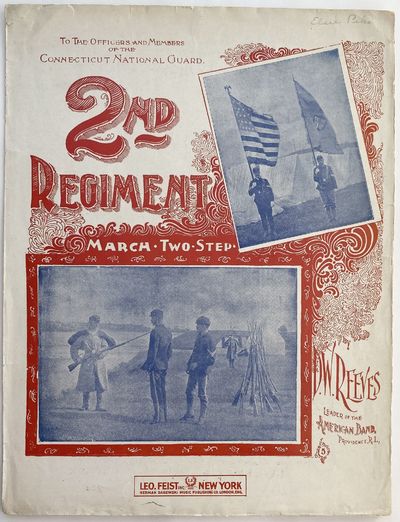 Second Regiment, Connecticut National Guard March; Cover title: To the Officers and Members of the Connecticut National Guard 2nd Regiment March-Two Step