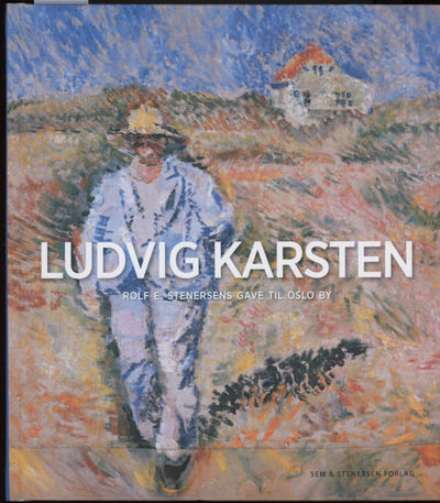 Ludvig Karsten. Rolf E. Stenersens gave til Oslo…