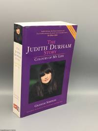 The Judith Durham Story: Colours of My Life by Simpson, Graham - 2004