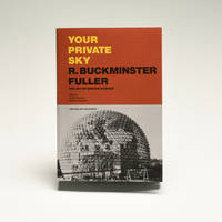 Your Private Sky: R. Buckminster Fuller by editors Claude Lichtenstein - Paperback - 1999/2017 - from Black Mountain College Museum + Arts Center Bookstore (SKU: 106)