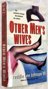 Other Men&#039;s Wives: A Novel by Freddie Lee Johnson III - 2007