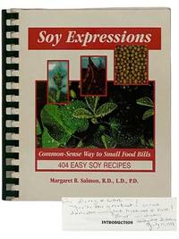 Soy Expressions: Common-Sense Way to Small Food Bills - 404 Easy Soy Recipes