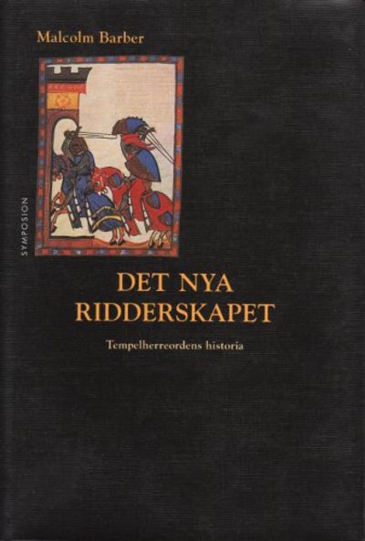 DET NYA RIDDERSKAPET. Tempelherreordens historia.